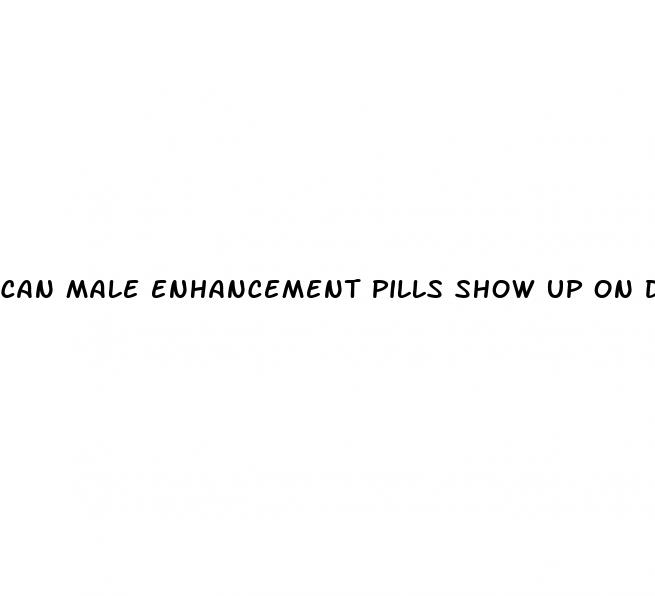 can male enhancement pills show up on drug tests