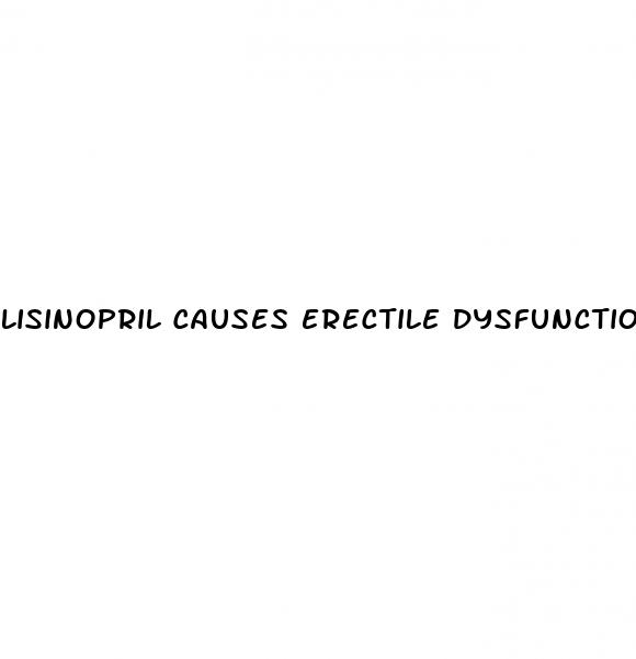 lisinopril causes erectile dysfunction