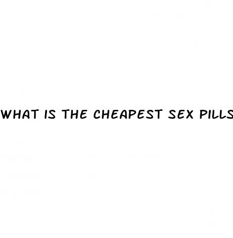 what is the cheapest sex pills for women