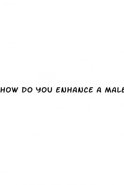 how do you enhance a males sex drive