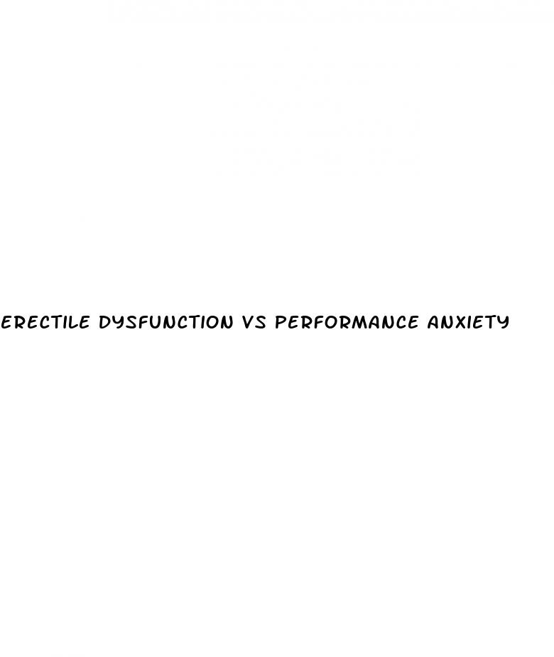 erectile dysfunction vs performance anxiety