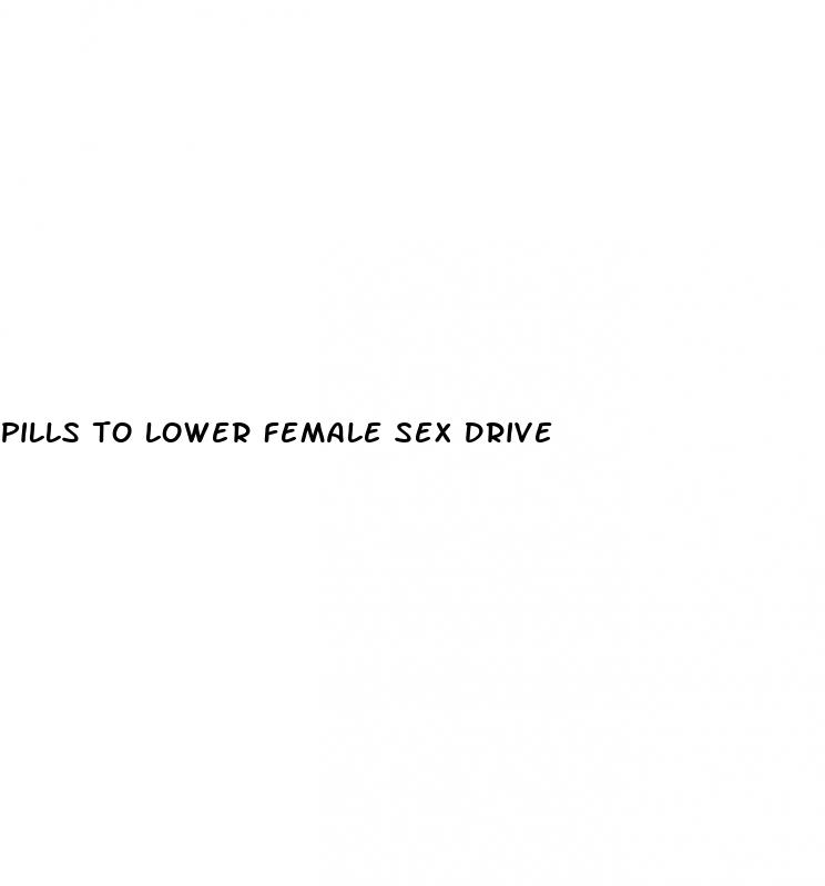 pills to lower female sex drive