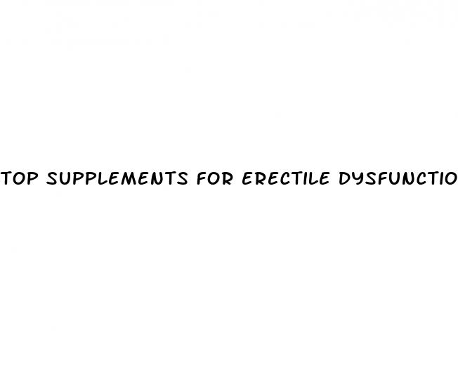 top supplements for erectile dysfunction