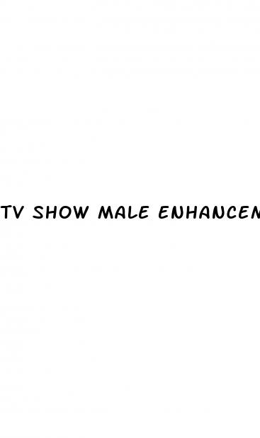 tv show male enhancement