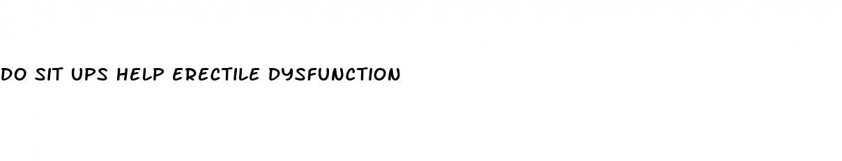 do sit ups help erectile dysfunction