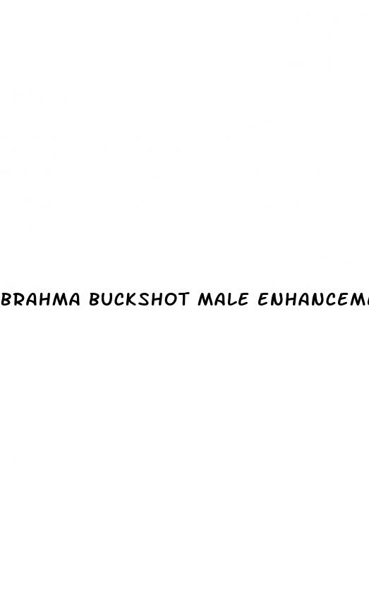 brahma buckshot male enhancement