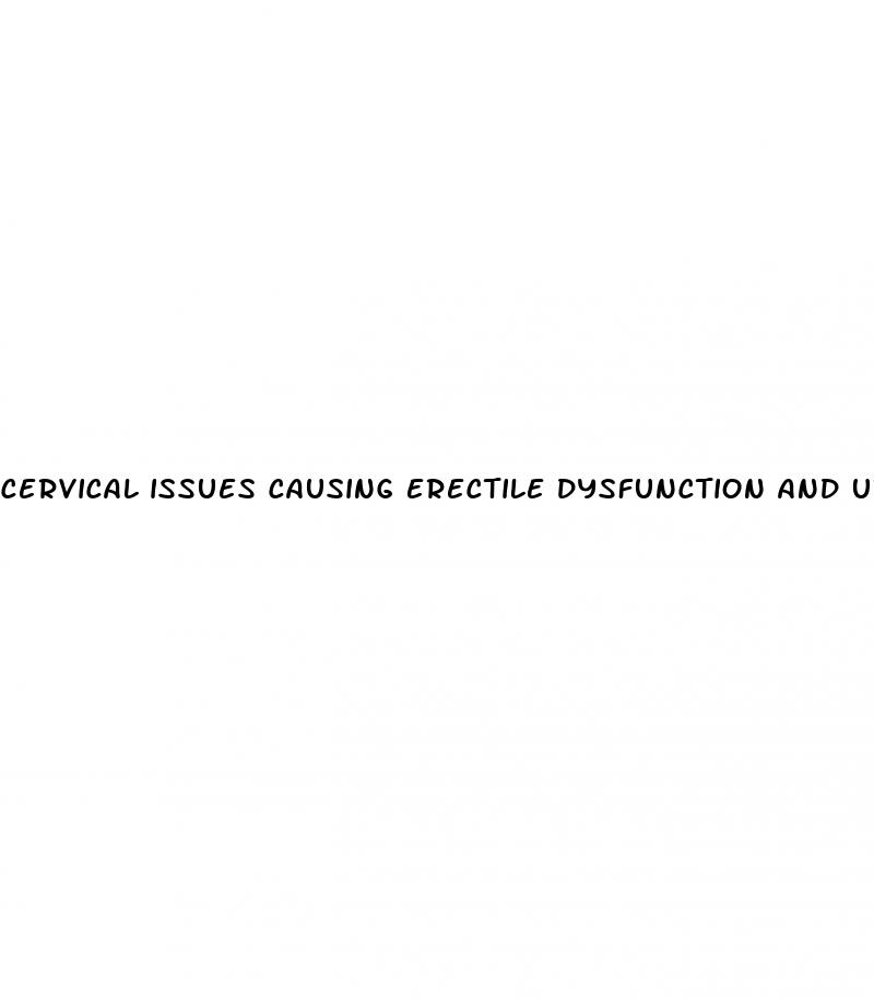 cervical issues causing erectile dysfunction and urinary system