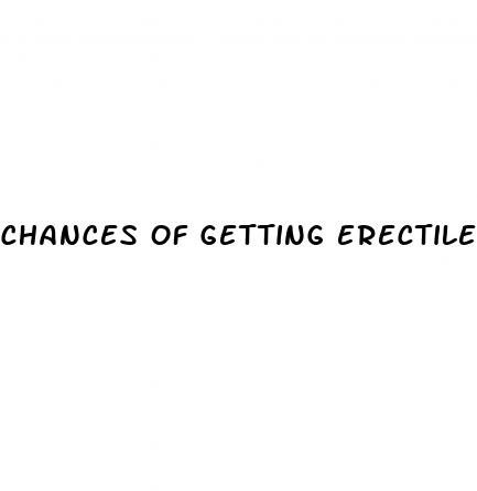 chances of getting erectile dysfunction