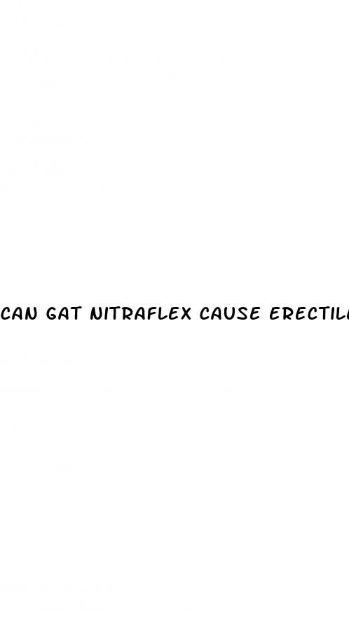 can gat nitraflex cause erectile dysfunction