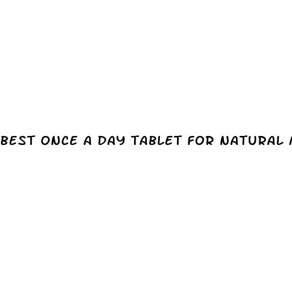 best once a day tablet for natural male enhancement