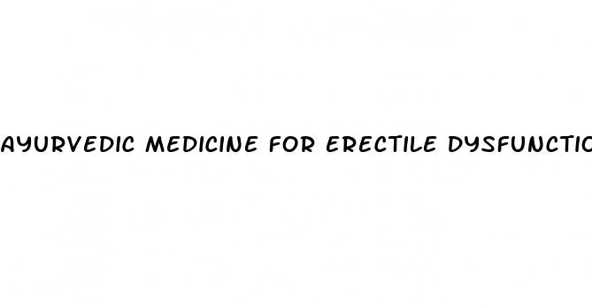 ayurvedic medicine for erectile dysfunction due to diabetes