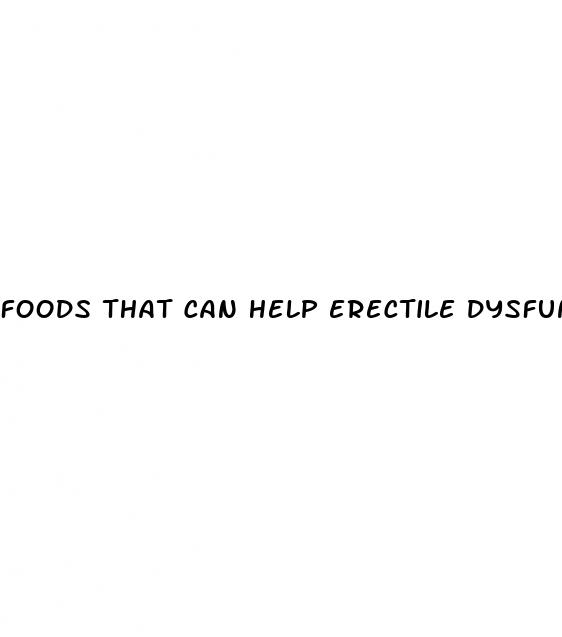 foods that can help erectile dysfunction