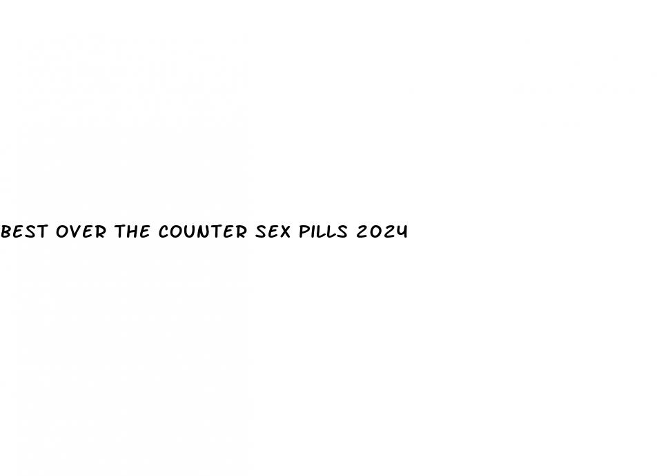 best over the counter sex pills 2024