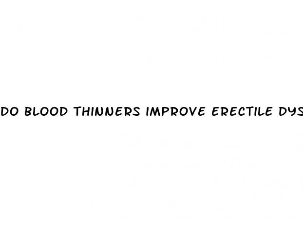 do blood thinners improve erectile dysfunction