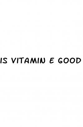 is vitamin e good for erectile dysfunction