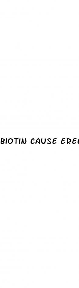 biotin cause erectile dysfunction