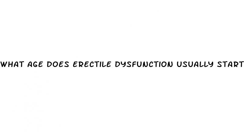 what age does erectile dysfunction usually start