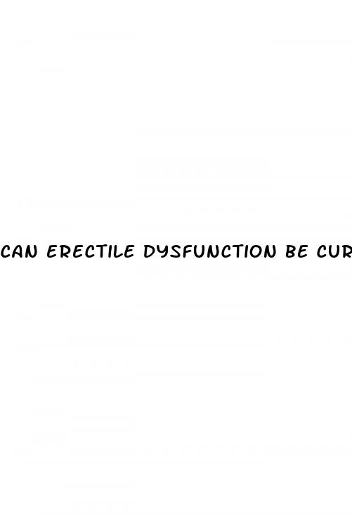 can erectile dysfunction be cure