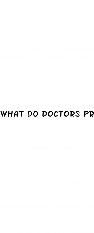 what do doctors prescribe for erectile dysfunction