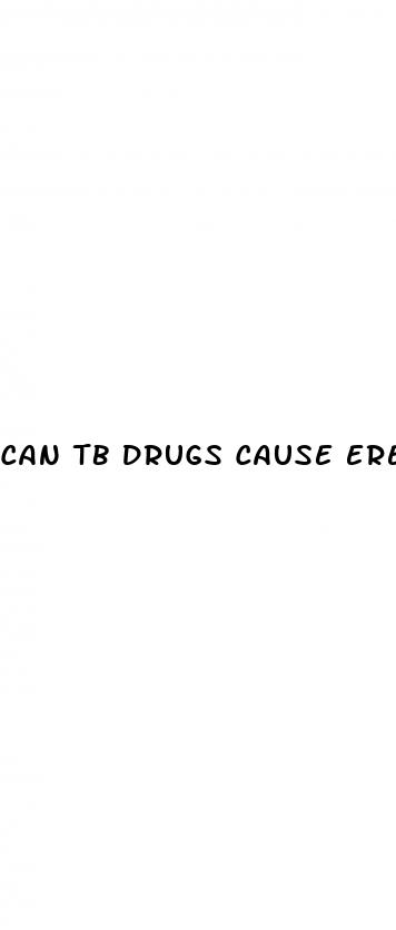 can tb drugs cause erectile dysfunction