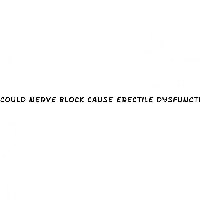 could nerve block cause erectile dysfunction