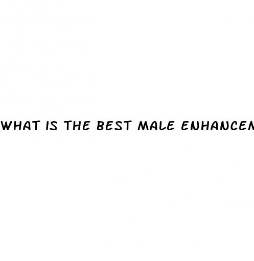 what is the best male enhancement pill on the market