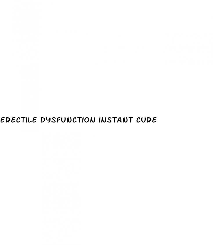 erectile dysfunction instant cure