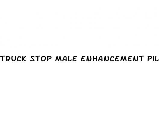 truck stop male enhancement pills