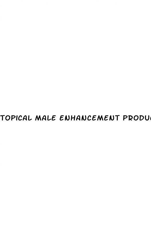 topical male enhancement products