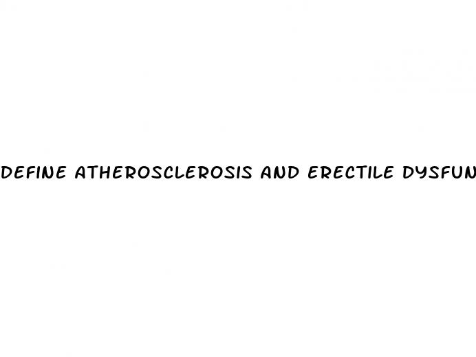 define atherosclerosis and erectile dysfunction