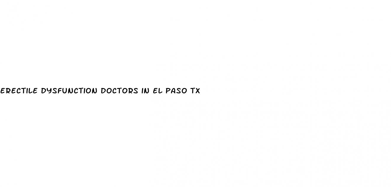 erectile dysfunction doctors in el paso tx