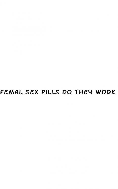 femal sex pills do they work