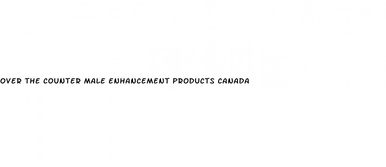 over the counter male enhancement products canada