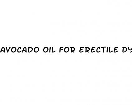 avocado oil for erectile dysfunction