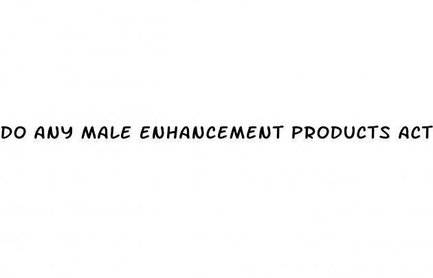 do any male enhancement products actually work