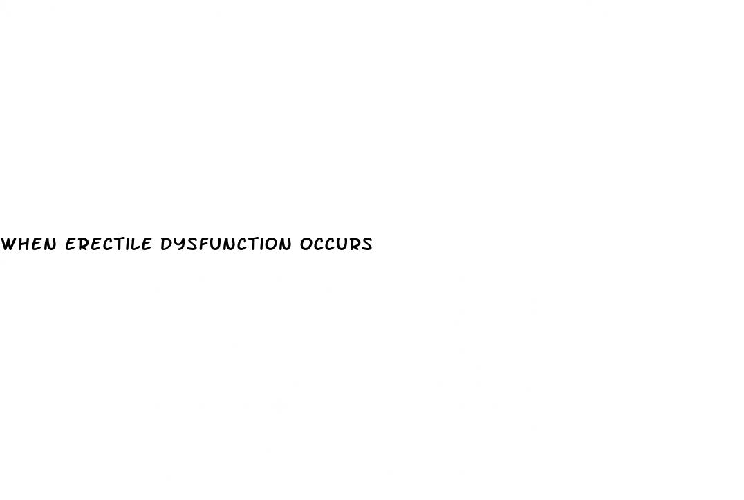 when erectile dysfunction occurs