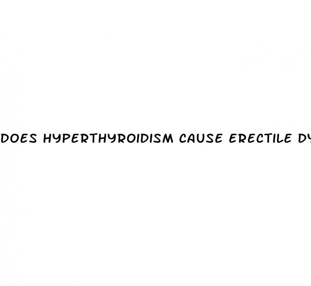 does hyperthyroidism cause erectile dysfunction