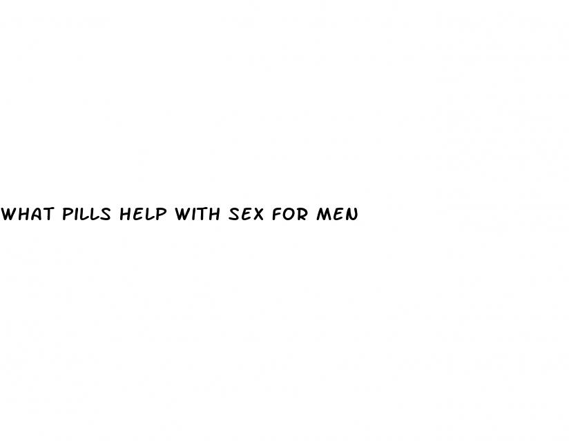 what pills help with sex for men