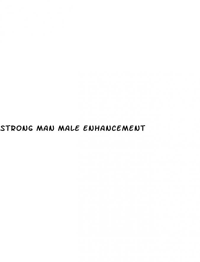 strong man male enhancement