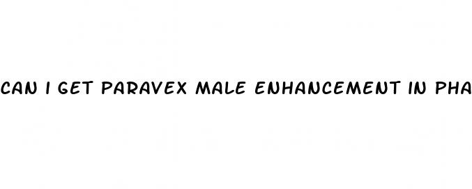 can i get paravex male enhancement in pharma