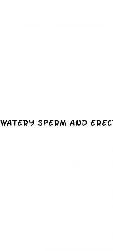 watery sperm and erectile dysfunction