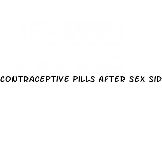 contraceptive pills after sex side effects