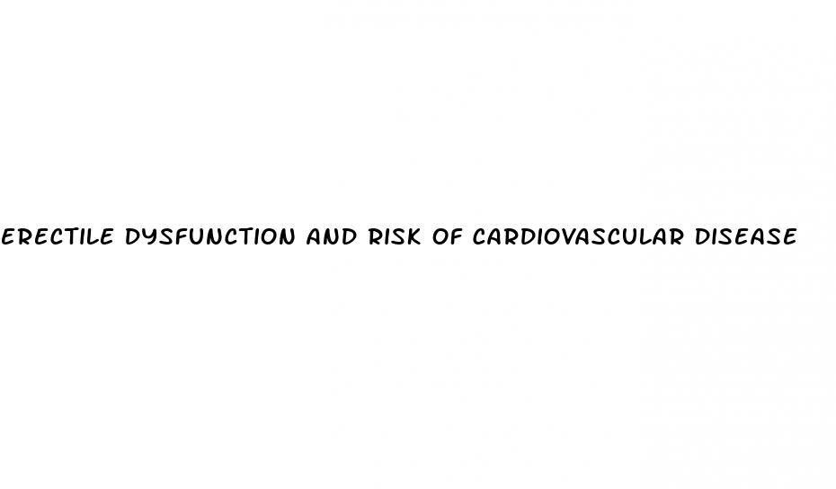 erectile dysfunction and risk of cardiovascular disease