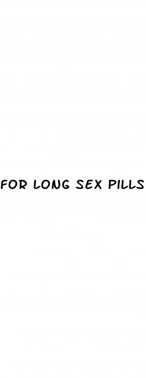 for long sex pills