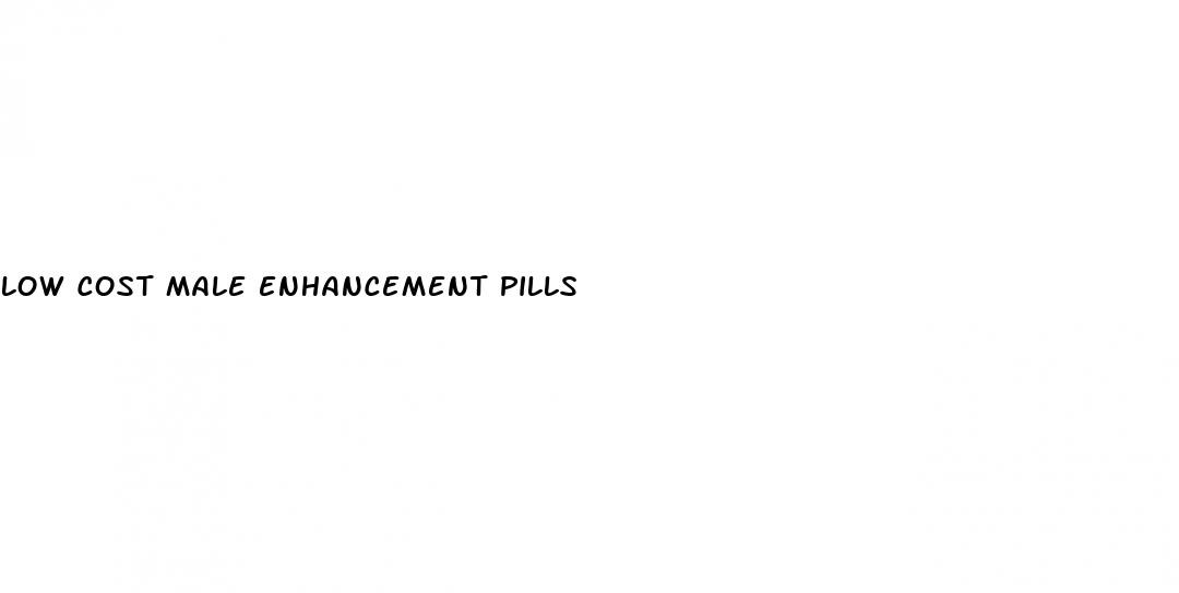 low cost male enhancement pills