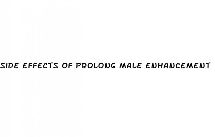 side effects of prolong male enhancement