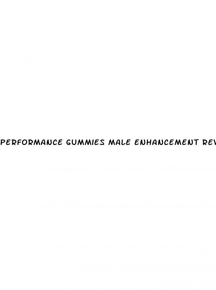 performance gummies male enhancement reviews