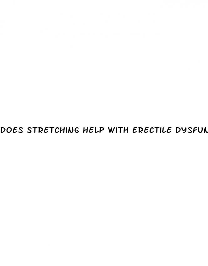 does stretching help with erectile dysfunction