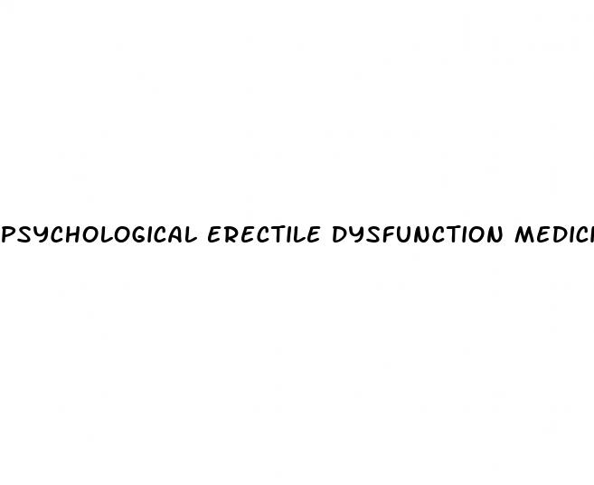 psychological erectile dysfunction medicine