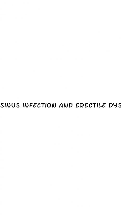 sinus infection and erectile dysfunction